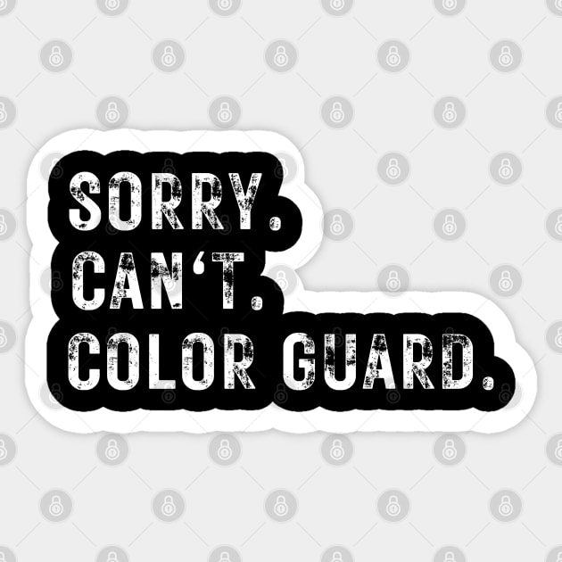Funny Color Guard Tee Sorry Can't Color Guard Sticker by MalibuSun